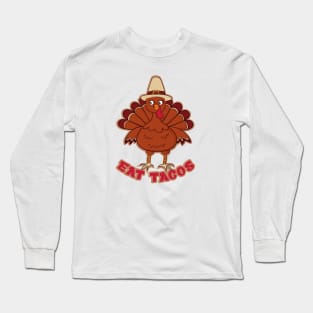 Funny Thanksgiving Turkey Eat Tacos Mexican Thanksgiving Long Sleeve T-Shirt